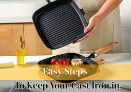 Easy Steps To Keep Your Cast Iron in Top Shape